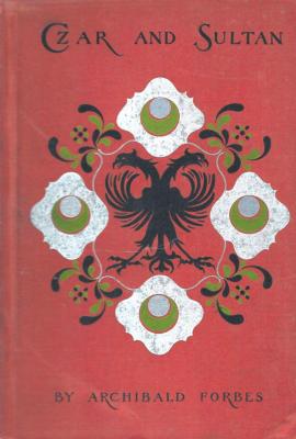 Czar and Sultan: The Adventures of a British Lad in the Russo-Turkish War of 1877-78